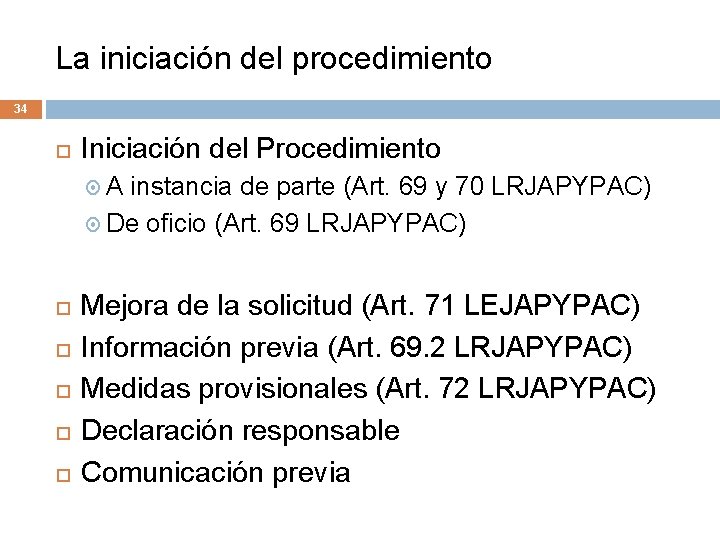 La iniciación del procedimiento 34 Iniciación del Procedimiento A instancia de parte (Art. 69