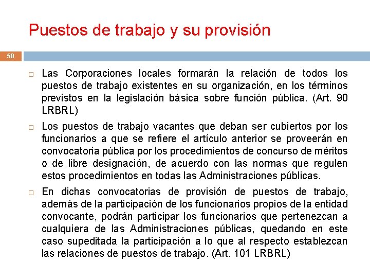 Puestos de trabajo y su provisión 50 Las Corporaciones locales formarán la relación de