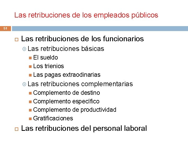 Las retribuciones de los empleados públicos 51 Las retribuciones de los funcionarios Las retribuciones