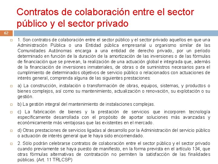 Contratos de colaboración entre el sector público y el sector privado 62 1. Son