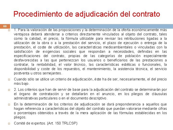 Procedimiento de adjudicación del contrato 66 1. Para la valoración de las proposiciones y