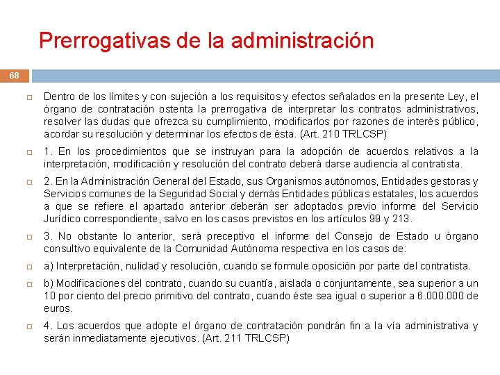 Prerrogativas de la administración 68 Dentro de los límites y con sujeción a los