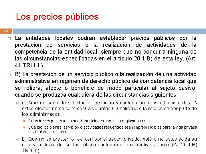 Los precios públicos 75 La entidades locales podrán establecer precios públicos por la prestación