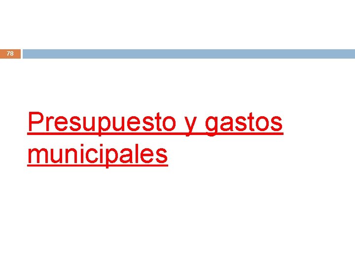 78 Presupuesto y gastos municipales 