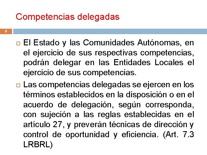 Competencias delegadas 8 El Estado y las Comunidades Autónomas, en el ejercicio de sus