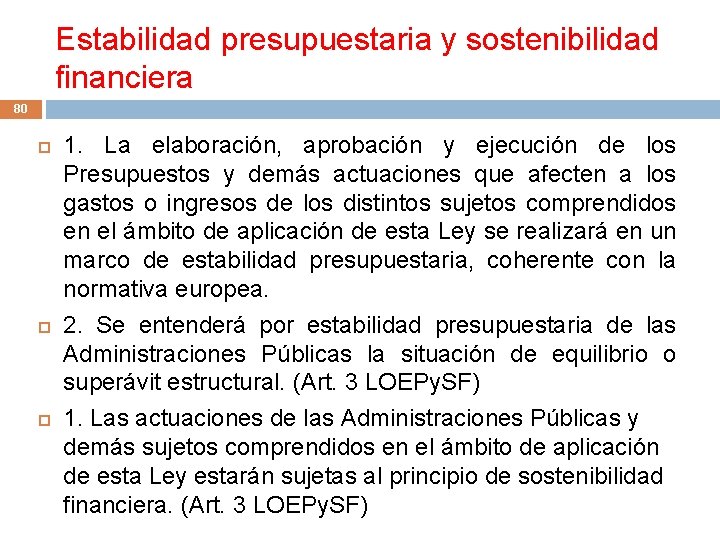 Estabilidad presupuestaria y sostenibilidad financiera 80 1. La elaboración, aprobación y ejecución de los