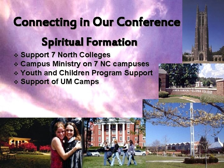 Connecting in Our Conference Spiritual Formation Support 7 North Colleges v Campus Ministry on