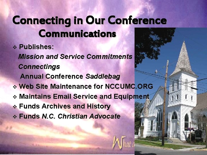 Connecting in Our Conference Communications Publishes: Mission and Service Commitments Connectings Annual Conference Saddlebag