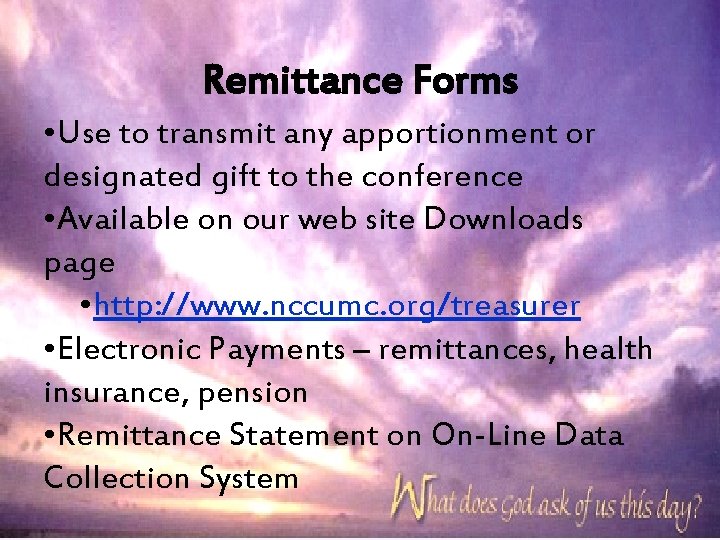 Remittance Forms • Use to transmit any apportionment or designated gift to the conference