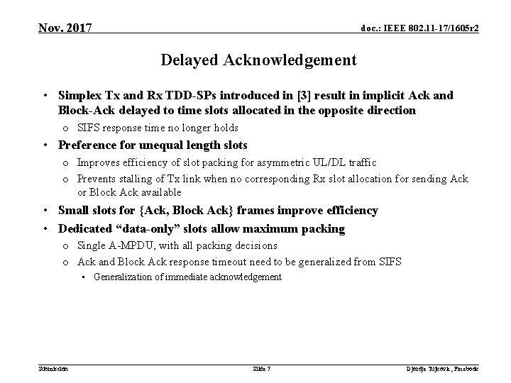 Nov. 2017 doc. : IEEE 802. 11 -17/1605 r 2 Delayed Acknowledgement • Simplex