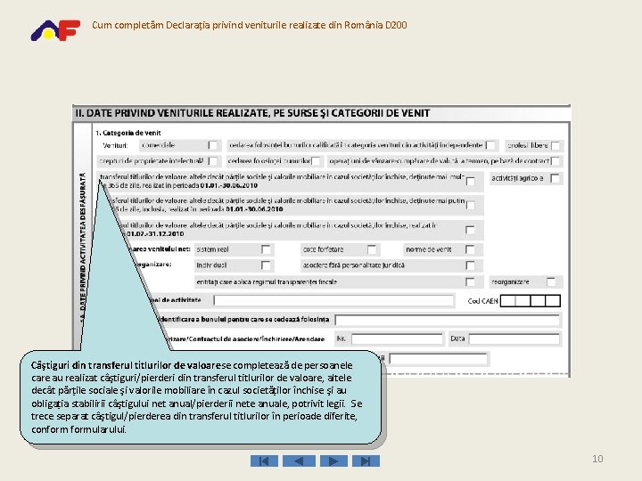 Cum completăm Declaraţia privind veniturile realizate din România D 200 Câştiguri din transferul titlurilor