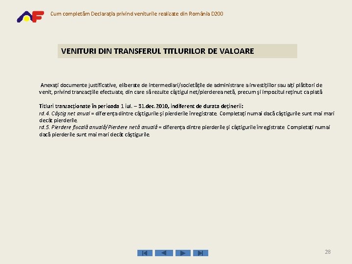 Cum completăm Declaraţia privind veniturile realizate din România D 200 VENITURI DIN TRANSFERUL TITLURILOR