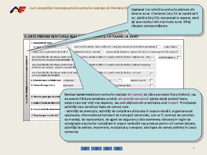 Cum completăm Declaraţia privind veniturile realizate din România D 200 Capitolul II se referă