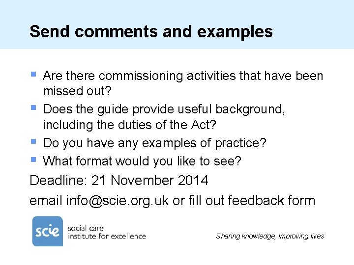 Send comments and examples § § Are there commissioning activities that have been missed