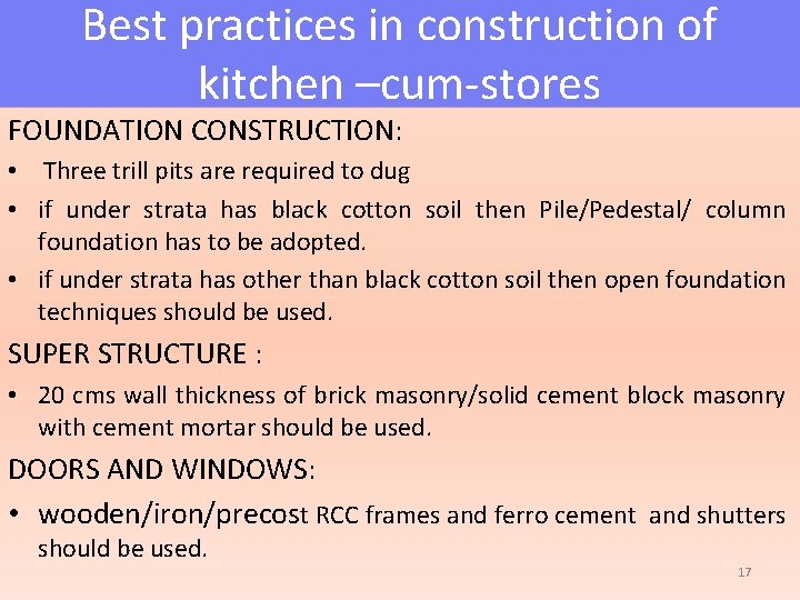 Best practices in construction of kitchen –cum-stores FOUNDATION CONSTRUCTION: • Three trill pits are