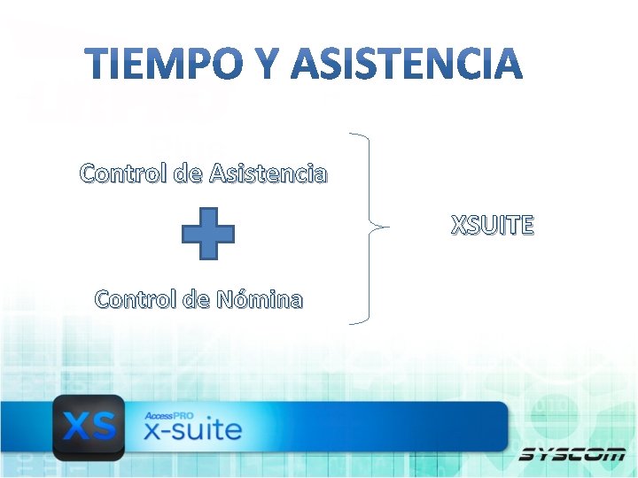 Control de Asistencia XSUITE Control de Nómina 