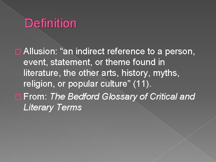 Definition � Allusion: “an indirect reference to a person, event, statement, or theme found