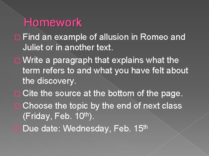 Homework � Find an example of allusion in Romeo and Juliet or in another