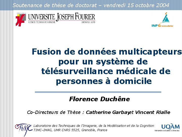 Soutenance de thèse de doctorat – vendredi 15 octobre 2004 Fusion de données multicapteurs