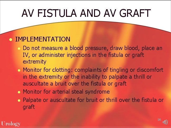 AV FISTULA AND AV GRAFT l IMPLEMENTATION l l Do not measure a blood