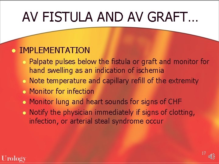 AV FISTULA AND AV GRAFT… l IMPLEMENTATION l l l Palpate pulses below the