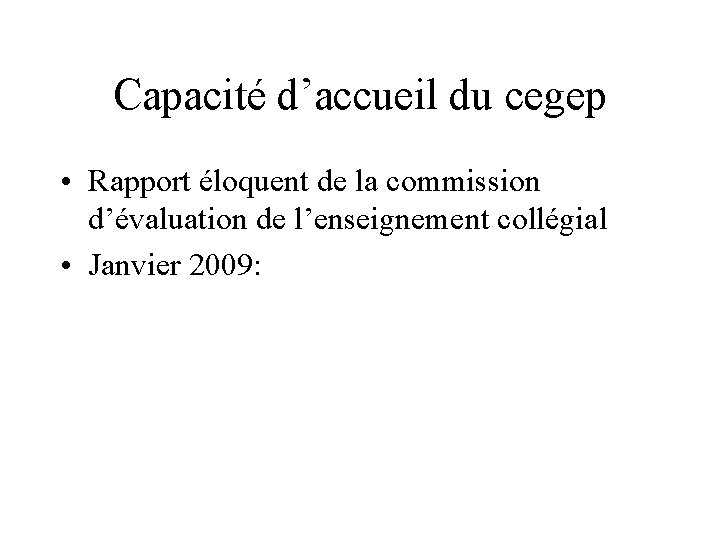 Capacité d’accueil du cegep • Rapport éloquent de la commission d’évaluation de l’enseignement collégial