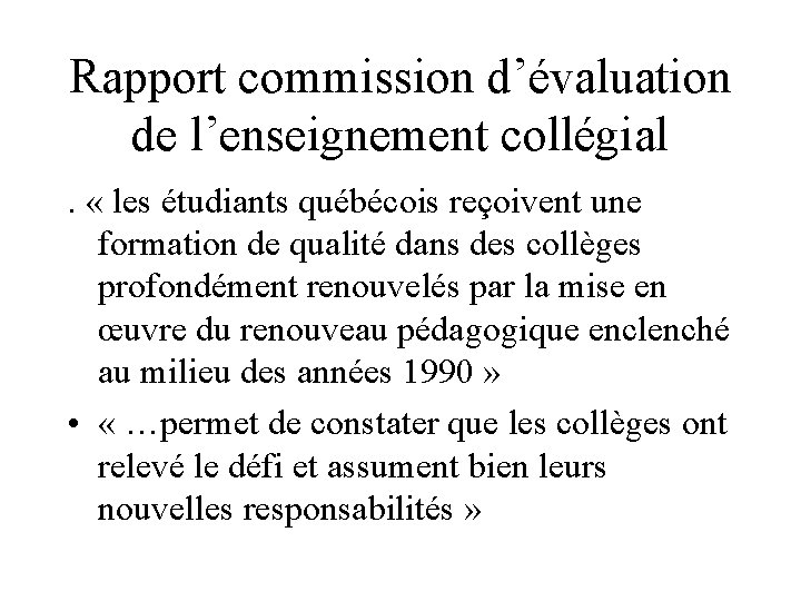 Rapport commission d’évaluation de l’enseignement collégial. « les étudiants québécois reçoivent une formation de