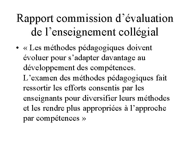 Rapport commission d’évaluation de l’enseignement collégial • « Les méthodes pédagogiques doivent évoluer pour