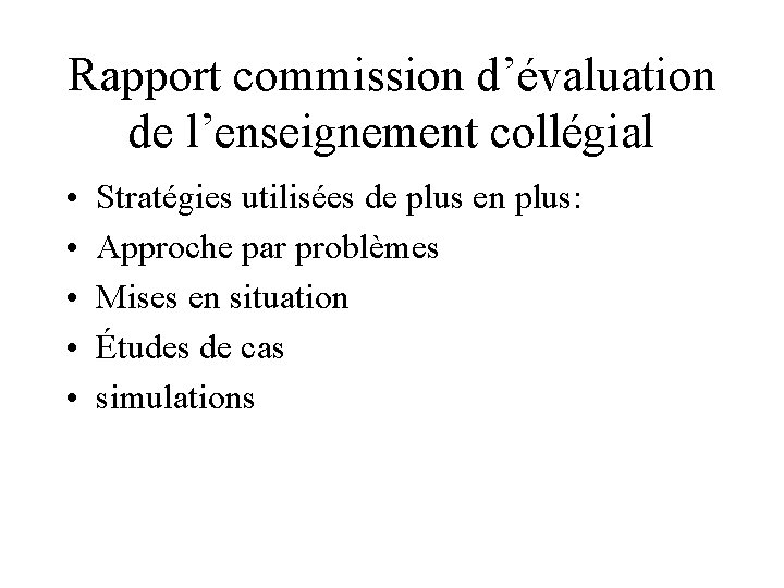 Rapport commission d’évaluation de l’enseignement collégial • • • Stratégies utilisées de plus en