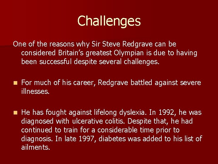 Challenges One of the reasons why Sir Steve Redgrave can be considered Britain’s greatest