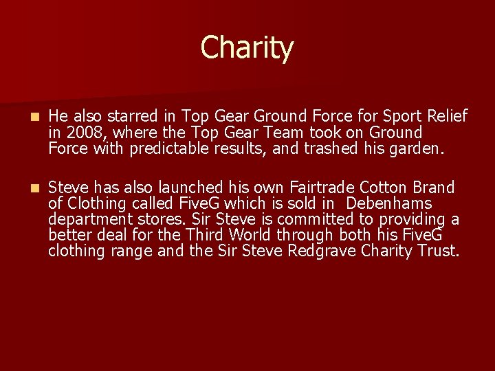 Charity n He also starred in Top Gear Ground Force for Sport Relief in