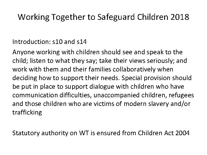 Working Together to Safeguard Children 2018 Introduction: s 10 and s 14 Anyone working