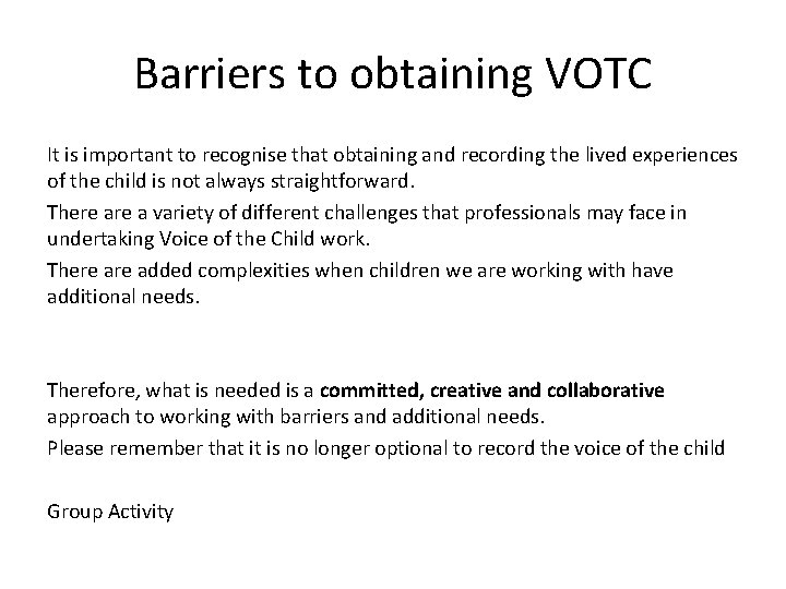 Barriers to obtaining VOTC It is important to recognise that obtaining and recording the
