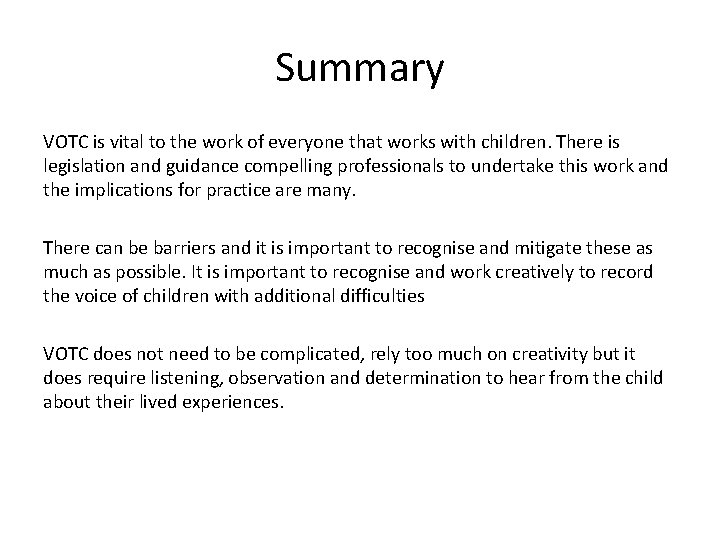 Summary VOTC is vital to the work of everyone that works with children. There