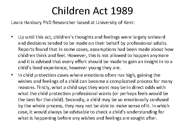 Children Act 1989 Laura Hanbury Ph. D Researcher based at University of Kent: •