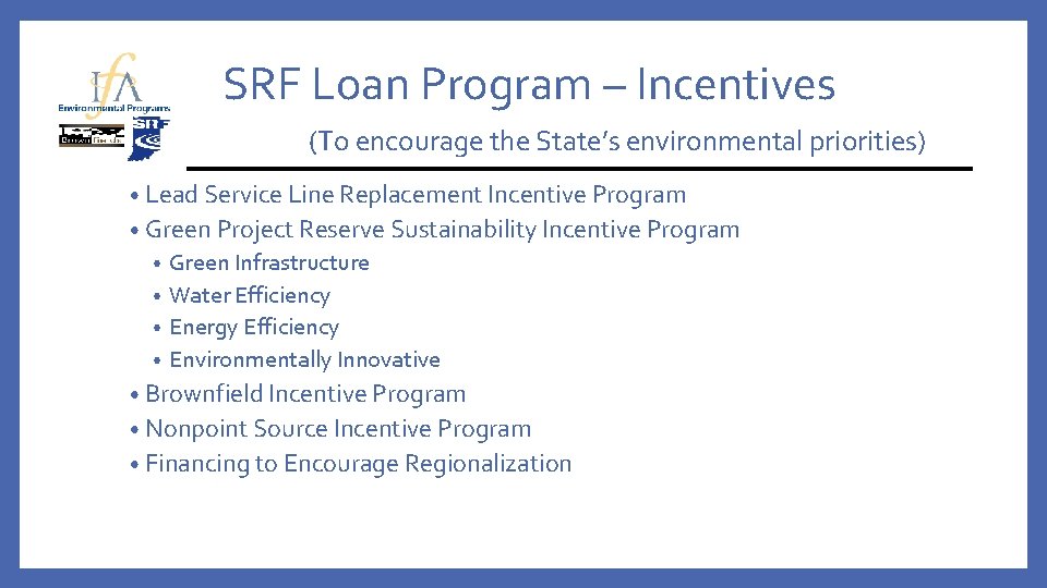 SRF Loan Program – Incentives (To encourage the State’s environmental priorities) • Lead Service
