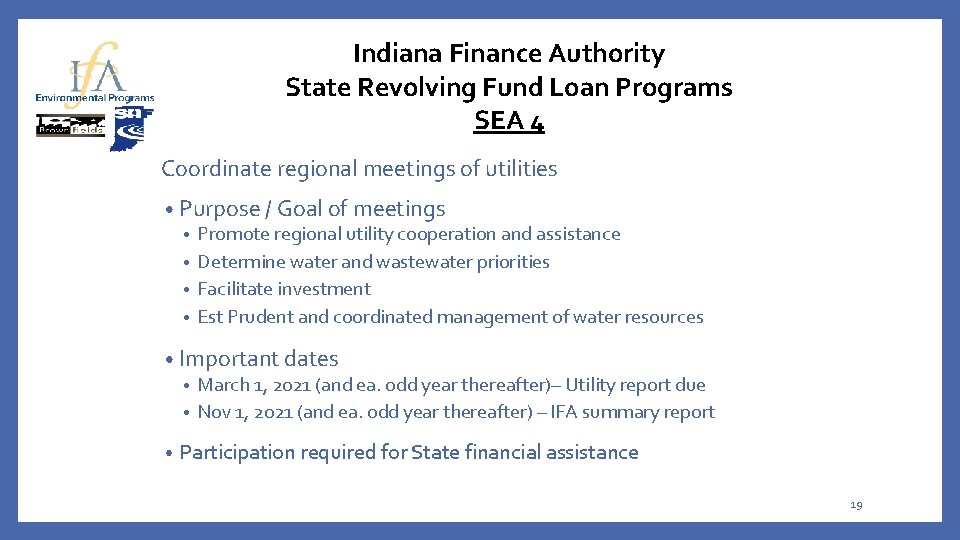 Indiana Finance Authority State Revolving Fund Loan Programs SEA 4 Coordinate regional meetings of