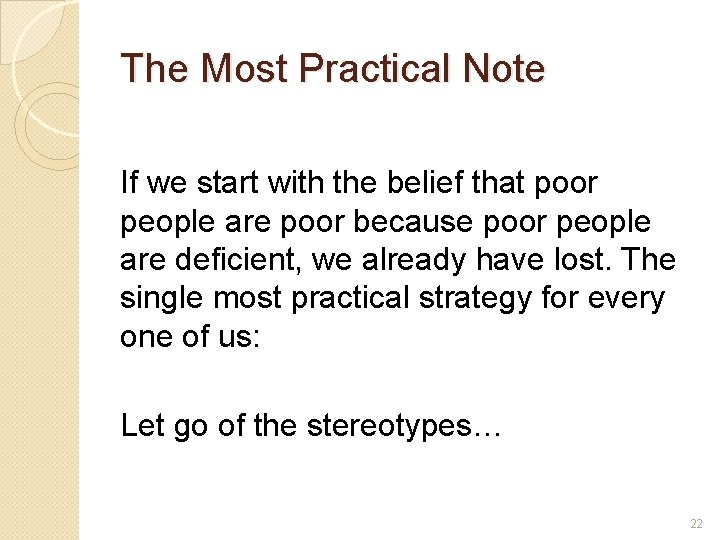 The Most Practical Note If we start with the belief that poor people are