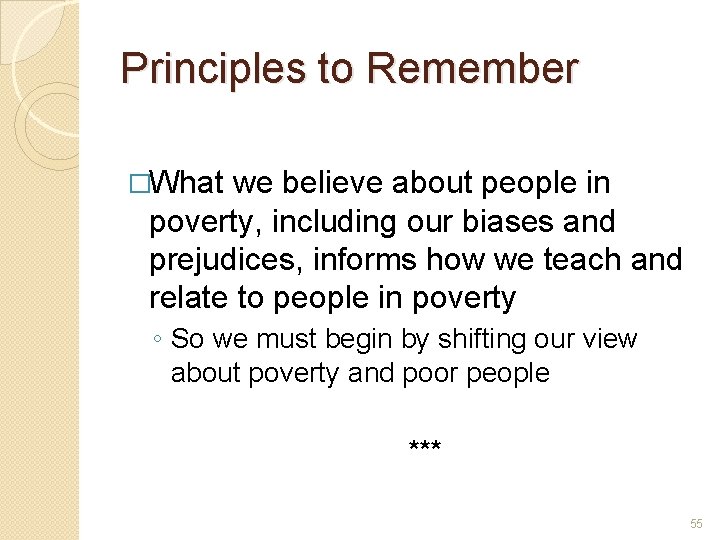 Principles to Remember �What we believe about people in poverty, including our biases and Principles to Remember �What we believe about people in poverty, including our biases and