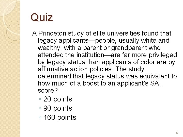 Quiz A Princeton study of elite universities found that legacy applicants—people, usually white and
