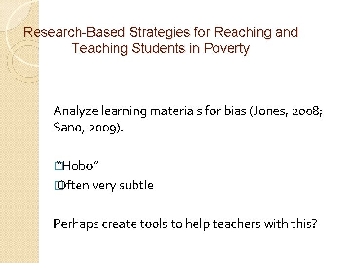 Research-Based Strategies for Reaching and Teaching Students in Poverty Analyze learning materials for bias