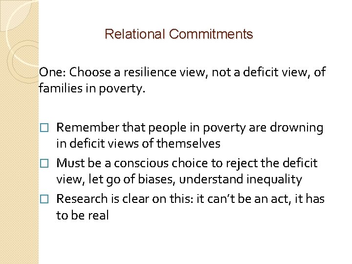 Relational Commitments One: Choose a resilience view, not a deficit view, of families in