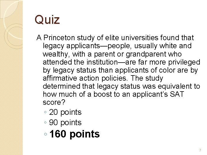 Quiz A Princeton study of elite universities found that legacy applicants—people, usually white and