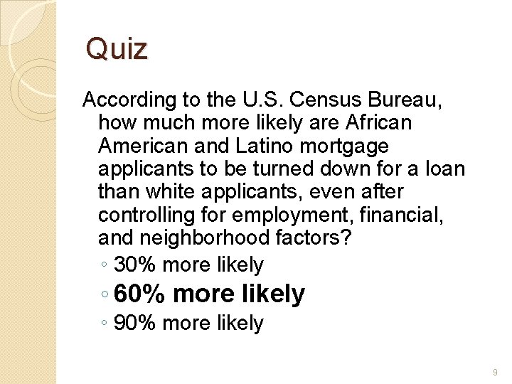 Quiz According to the U. S. Census Bureau, how much more likely are African Quiz According to the U. S. Census Bureau, how much more likely are African