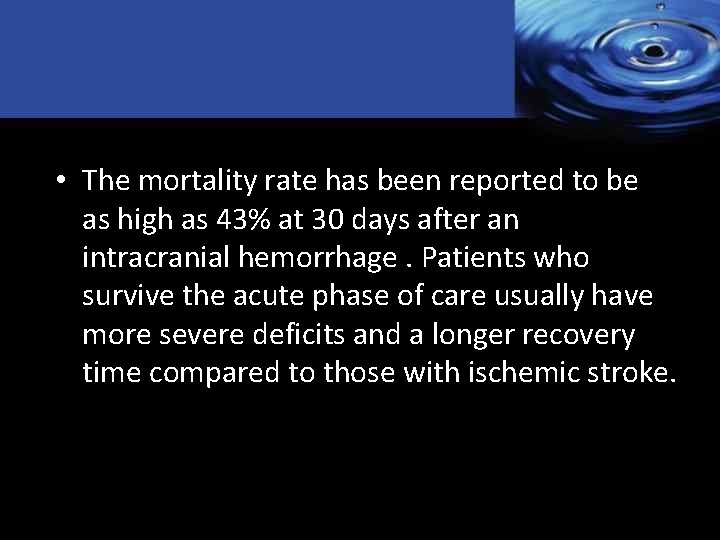  • The mortality rate has been reported to be as high as 43%