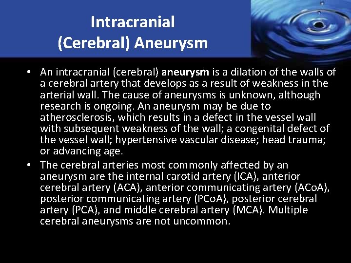 Intracranial (Cerebral) Aneurysm • An intracranial (cerebral) aneurysm is a dilation of the walls