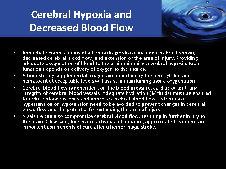Cerebral Hypoxia and Decreased Blood Flow • • Immediate complications of a hemorrhagic stroke