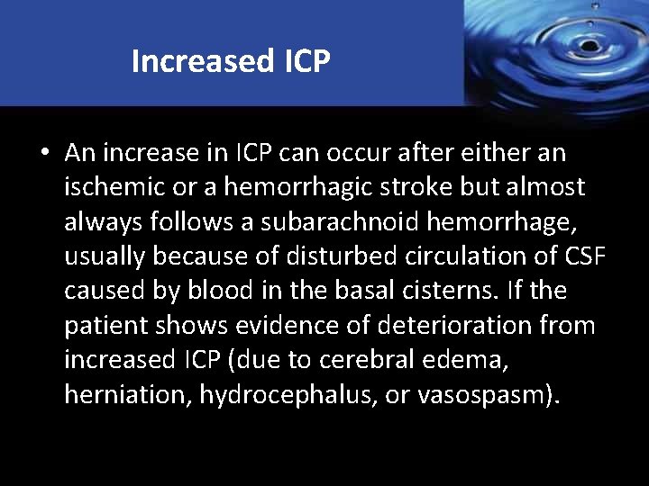 Increased ICP • An increase in ICP can occur after either an ischemic or
