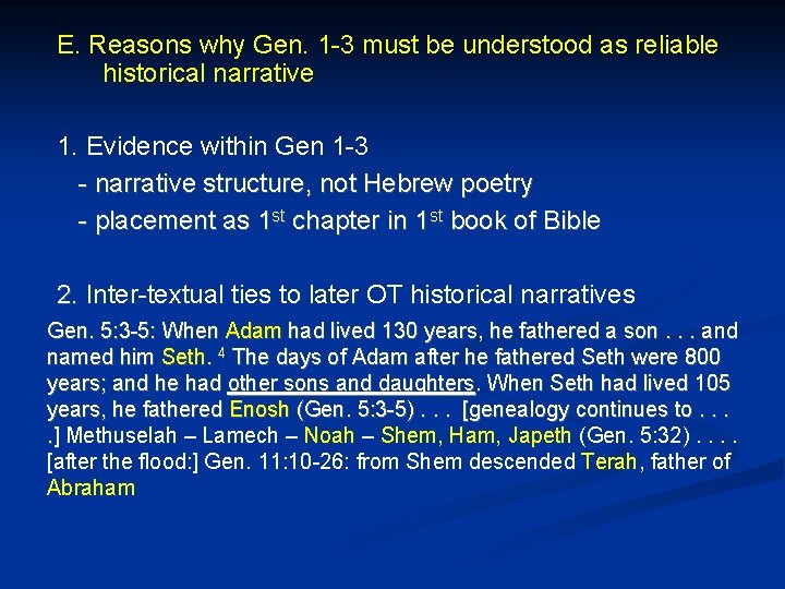 E. Reasons why Gen. 1 -3 must be understood as reliable historical narrative 1.