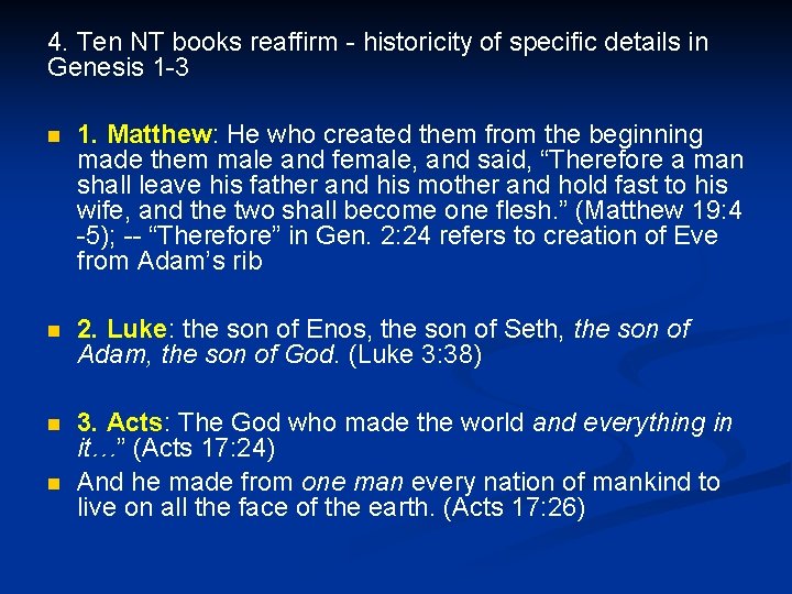 4. Ten NT books reaffirm - historicity of specific details in Genesis 1 -3